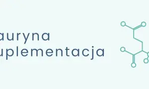 Tauryna: co to jest? Grafika przedstawia wzór chemiczny tauryny i napis "Tauryna suplementacja".